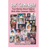 Don't Cut Me Again! True Stories about Vaginal Birth After Cesarean (Vbac) - Paperback