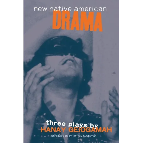 New Native American Drama: Three Plays