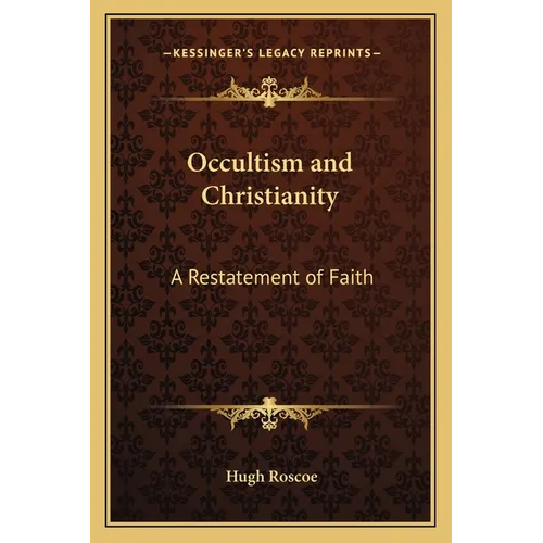 Occultism and Christianity: A Restatement of Faith