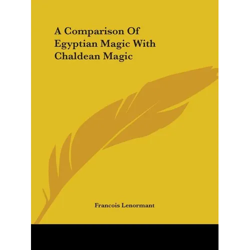 A Comparison Of Egyptian Magic With Chaldean Magic