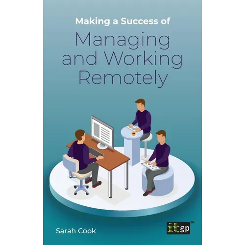 Making a Success of Managing and Working Remotely