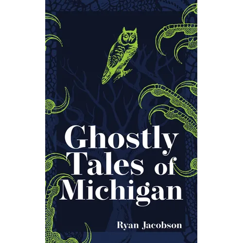 Ghostly Tales of Michigan