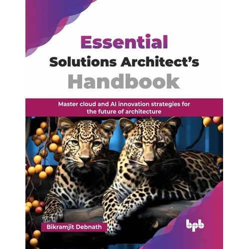 Essential Solutions Architect's Handbook: Master cloud and AI innovation strategies for the future of architecture (English Edition)