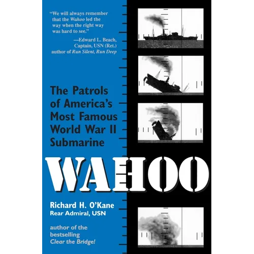 Wahoo: The Patrols of America's Most Famous World War II Submarine