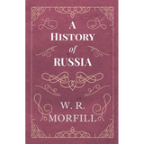 A History of Russia - From the Birth of Peter the Great to the Death of Alexander II - Paperback