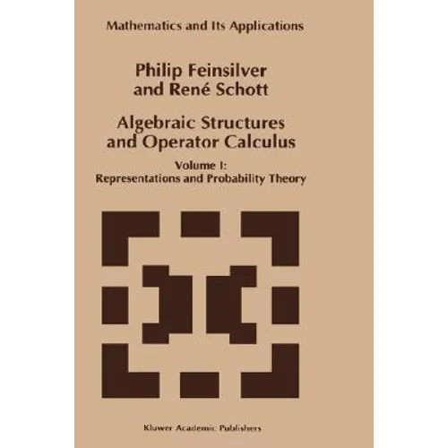 Algebraic Structures and Operator Calculus: Volume I: Representations and Probability Theory