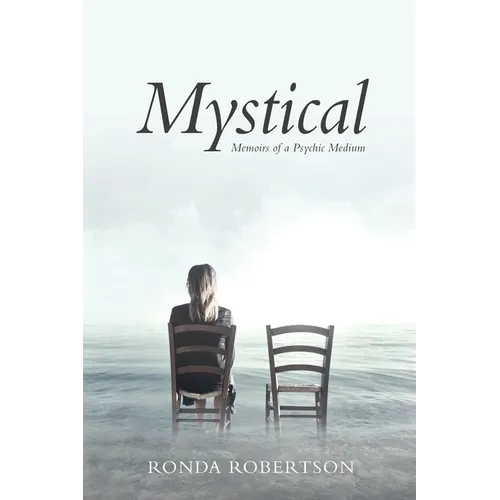 Mystical: Memoirs of a Psychic Medium