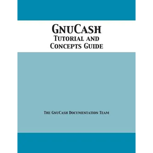 GnuCash 2.7 Tutorial and Concepts Guide