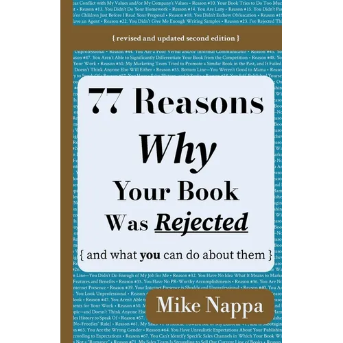 77 Reasons Why Your Book Was Rejected { and what you can do about them }: updated and revised second edition