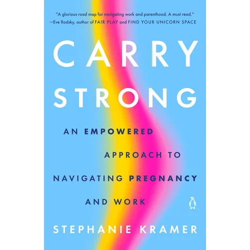 Carry Strong: An Empowered Approach to Navigating Pregnancy and Work