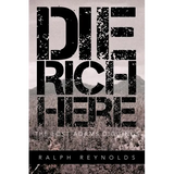 Die Rich Here: The Lost Adams Diggings - Paperback