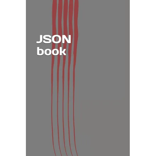 JSON Book: Easy Learning of JavaScript Standard Object Notation