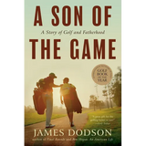 A Son of the Game: A Story of Golf, Going Home, and Sharing Life's Lessons - Paperback