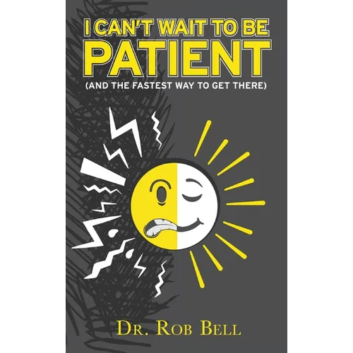 I Can't Wait To Be Patient