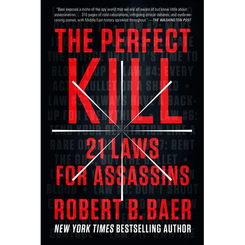The Perfect Kill: 21 Laws for Assassins