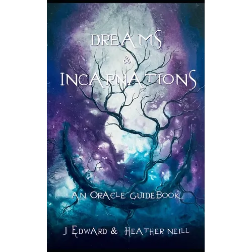 Dreams & Incarnations - An Oracle Guidebook