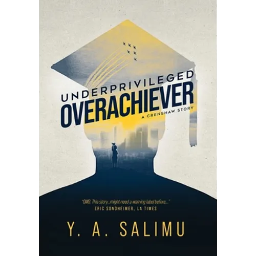 Underprivileged Overachiever: A Crenshaw Story