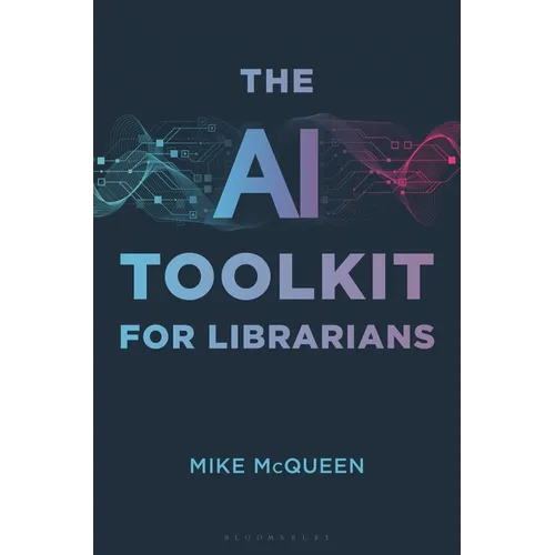 The AI Toolkit for Librarians