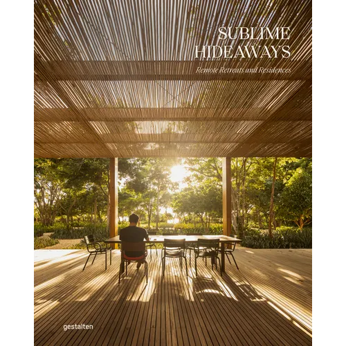 Sublime Hideaways: Remote Retreats and Residencies
