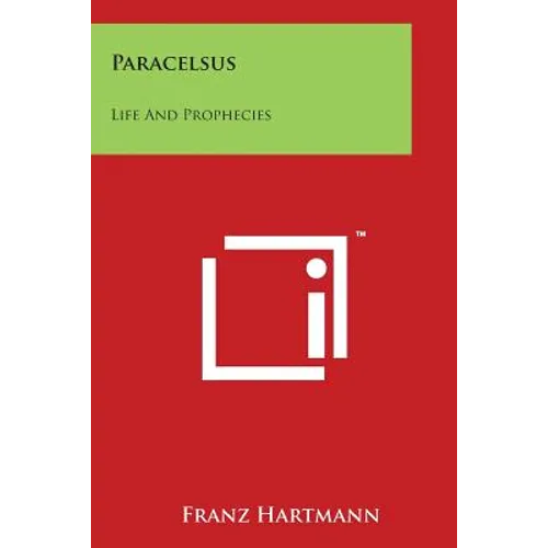 Paracelsus: Life And Prophecies