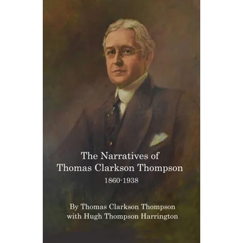 The Narratives of Thomas Clarkson Thompson 1860-1938