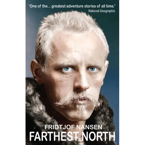 Farthest North: The Greatest Arctic Adventure Story