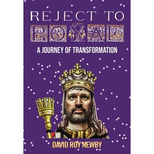 Reject to Royal: A Journey of Transformation