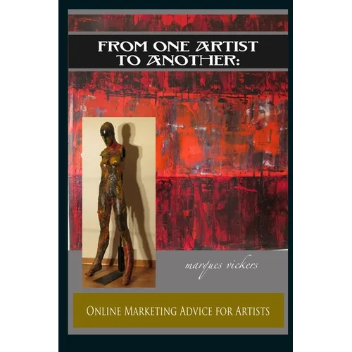 From One Artist To Another: Online Marketing Advice For Artists