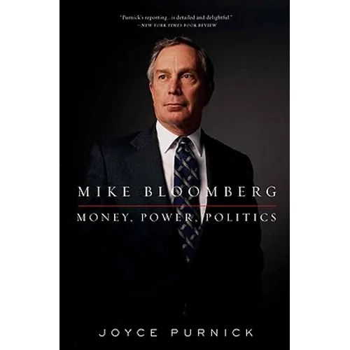 Mike Bloomberg: Money, Power, Politics