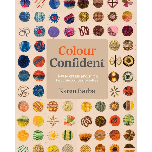 Colour Confident Stitching: How to Create Beautiful Colour Palettes