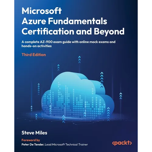Microsoft Azure Fundamentals Certification and Beyond - Third Edition: A complete AZ-900 exam guide with online mock exams and hands-on activities