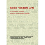 Nordic Architects Write: A Documentary Anthology - Paperback