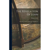 The Revelation Of John: With Notes, Critical, Explanatory, And Practical