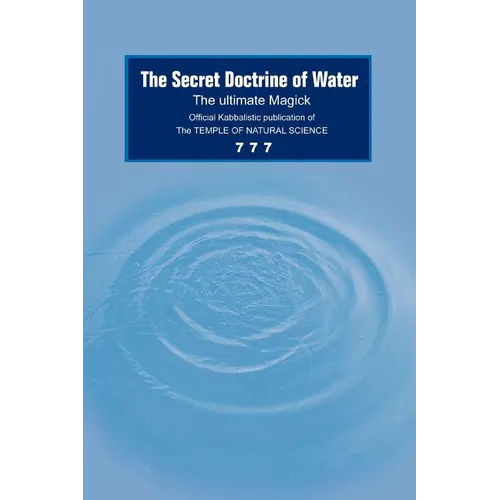 The Secret Doctrine of Water: The Ultimate Magick