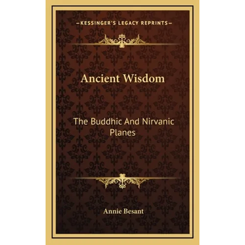 Ancient Wisdom: The Buddhic And Nirvanic Planes
