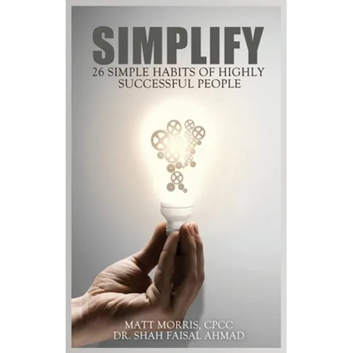 Simplify: 26 Simple Habits of Highly Successful People