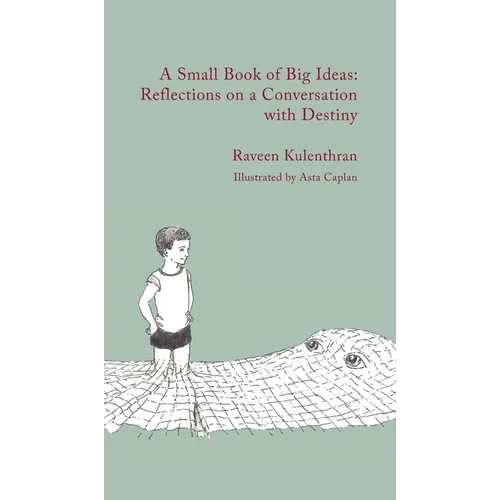 A Small Book of Big Ideas: Reflections on a Conversation with Destiny