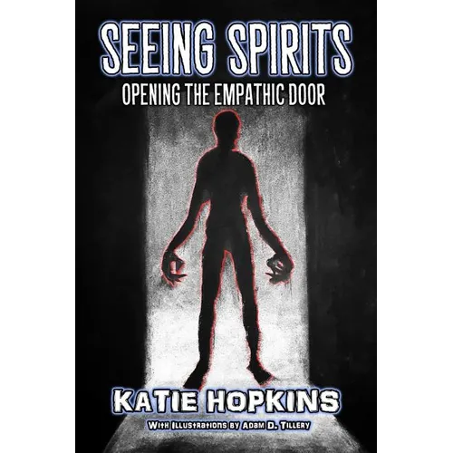 Seeing Spirits: Opening The Empathic Door