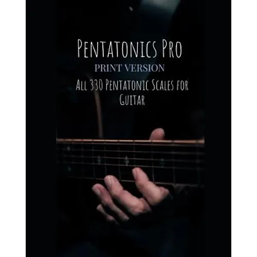 Pentatonics Pro: All 330 Pentatonic Scales for Guitar