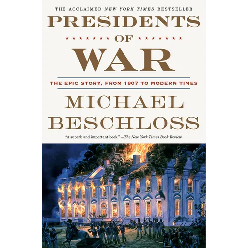 Presidents of War: The Epic Story, from 1807 to Modern Times