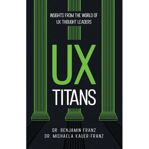 UX Titans: Insights from the World of UX Thought Leaders
