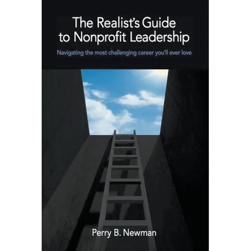 The Realist's Guide to Nonprofit Leadership