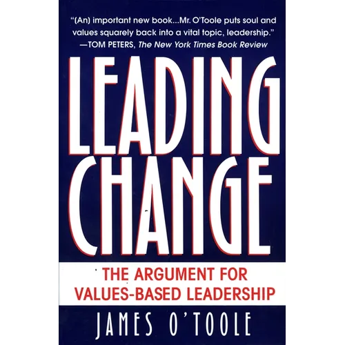 Leading Change: The Argument For Values-Based Leadership