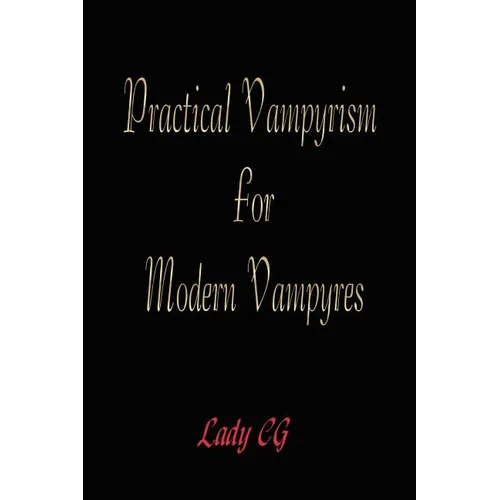 Practical Vampyrism for Modern Vampyres