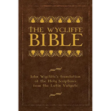 The Wycliffe Bible: John Wycliffe's Translation of the Holy Scriptures from the Latin Vulgate - Hardcover