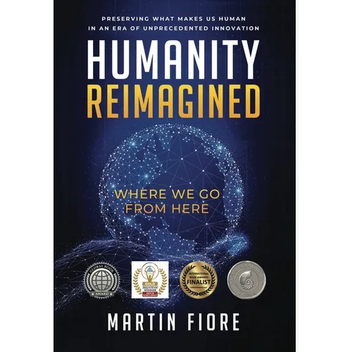 Humanity Reimagined: Where We Go From Here