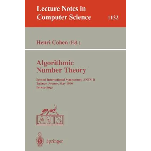 Algorithmic Number Theory: Second International Symposium, Ants-II, Talence, France, May 18 - 23, 1996, Proceedings