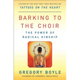 Barking to the Choir: The Power of Radical Kinship - Paperback