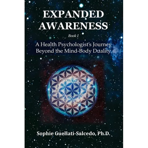 Expanded Awareness: A Health's Psychologist Journey Beyond the Mind-Body Duality
