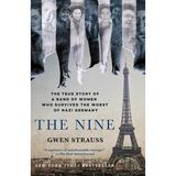 The Nine: The True Story of a Band of Women Who Survived the Worst of Nazi Germany
